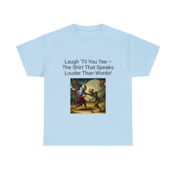 Laugh Til' You Tee - Image 38